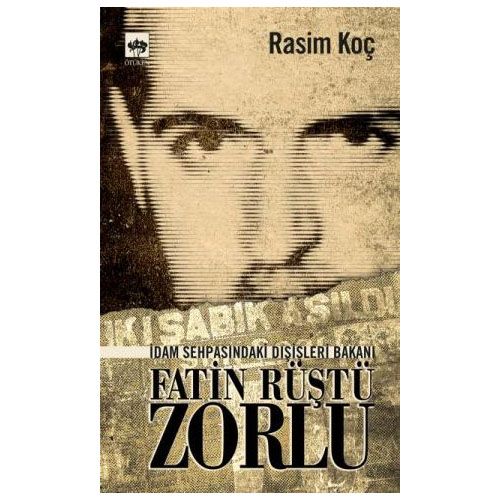 İdam Sehpasındaki Dışişleri Bakanı Fatin Rüştü Zorlu - Rasim Koç