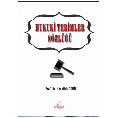 Hukuki Terimler Sözlüğü - Abdullah Demir