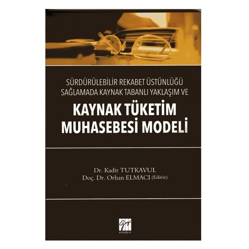 Kaynak Tüketim Muhasebesi Modeli - Kadir Tutkavul, Orhan Elmacı