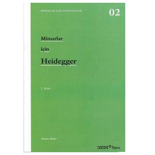 Mimarlar İçin Heidegger Mimarlar İçin Düşünürler 2 - Adam Sharr