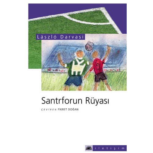 Santrforun Rüyası Kendi Futbol Tarihim - Laszlo Darvasi