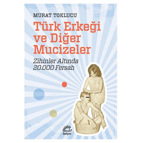 Türk Erkeği ve Diğer Mucizeler - Murat Toklucu
