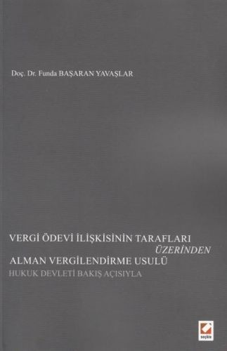 Vergi Ödevi İlişkisinin Tarafları Üzerinden Alman Vergilendirme Usulü - Funda Başaran Yavaşlar