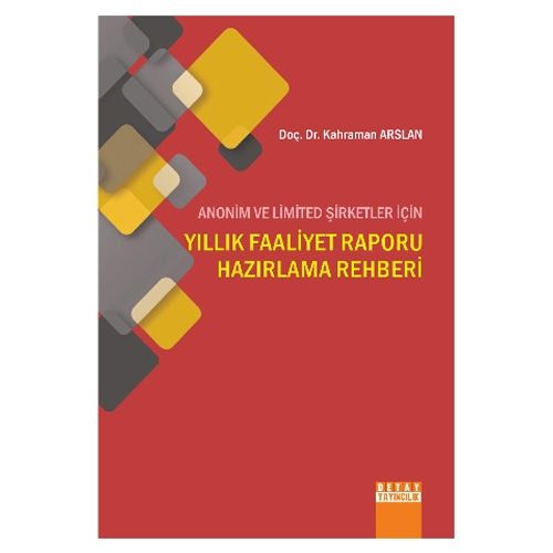 Anonim ve Limited Şirketler İçin Yıllık Faaliyet Raporu Hazırlama Rehberi - Kahraman Arslan