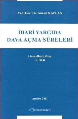 İdari Yargıda Dava Açma Süreleri - Gürsel Kaplan