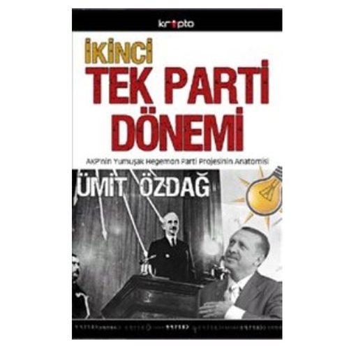 İkinci Tek Parti Dönemi - Ümit Özdağ
