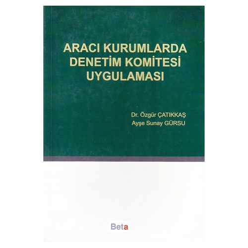 Kelepir Ürün İadesizdir - Aracı Kurumlarda Denetim Komitesi Uygulaması - Özgür Çatıkkaş, Sunay Gürsu