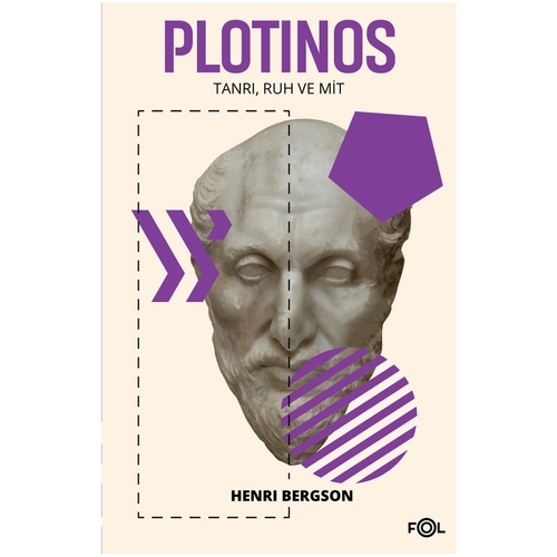 Plotinos Tanrı, Ruh ve Mit - Henri Bergson