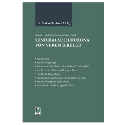 Sendikalar Hukukuna Yön Veren İlkeler - Serkan Taylan Karaç