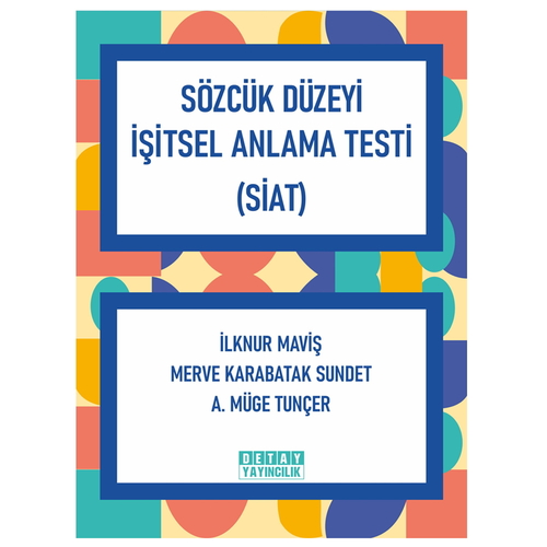Sözcük Düzeyi İşitsel Anlama Testi (SİAT) - İlknur Maviş, Merve Karabatak Sundet, A. Müge Tunçer