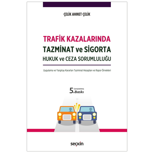 Trafik Kazalarında Tazminat ve Sigorta - Çelik Ahmet Çelik