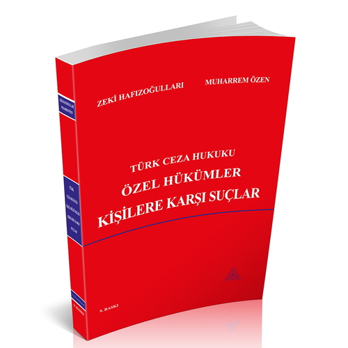 Türk Ceza Hukuku Özel Hükümler Kişilere Karşı Suçlar - Zeki Hafızoğulları - Muharrem Özen
