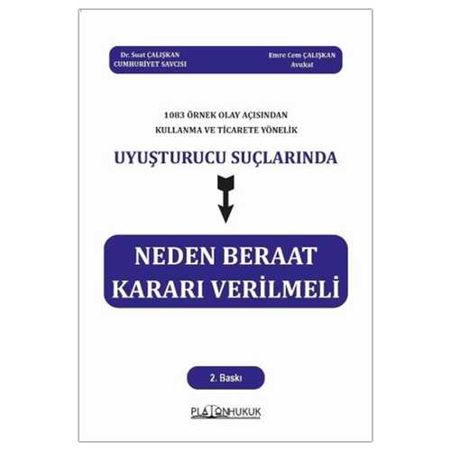Uyuşturucu Suçlarında Neden Beraat Kararı Verilmeli - Suat Çalışkan, Emre Cem Çalışkan