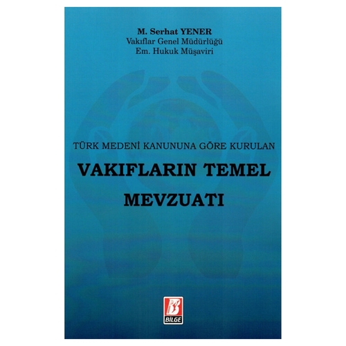 Vakıfların Temel Mevzuatı - M. Serhat Yener