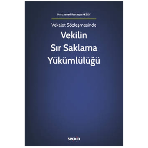 Vekilin Sır Saklama Yükümlülüğü - Muhammed Ramazan Aksoy