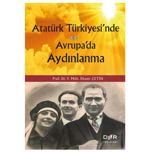 Atatürk Türkiyesi’nde ve Avrupa\'da Aydınlanma - İlhami Çetin