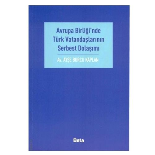 Avrupa Birliği\'nde Türk Vatandaşlarının Serbest Dolaşımı - Ayşe Burcu Kaplan
