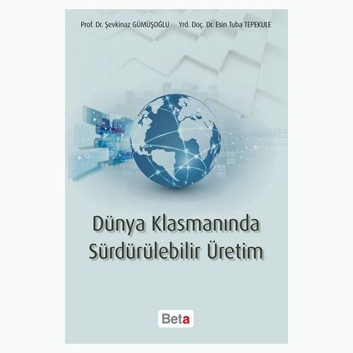 Dünya Klasmanında Sürdürülebilir Üretim - Şevkinaz Gümüşoğlu, Esin Tuba Tepekule