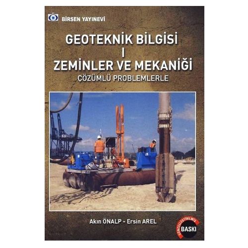 Geoteknik Bilgisi 1 - Zeminler ve Mekaniği - Akın Önalp, Ersin Arel