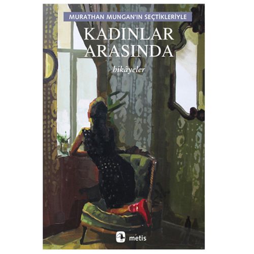 Kadınlar Arasında - Murathan Mungan