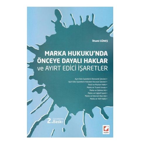 Marka Hukuku\'nda Önceye Dayalı Haklar ve Ayırt Edici İşaretler - İlhami Güneş