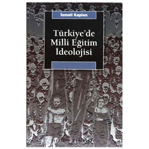 Türkiye\'de Milli Eğitim İdeolojisi - İsmail Kaplan