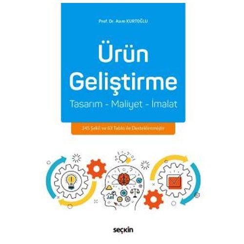 Ürün Geliştirme Tasarım, Maliyet, İmalat - Asım Kurtoğlu