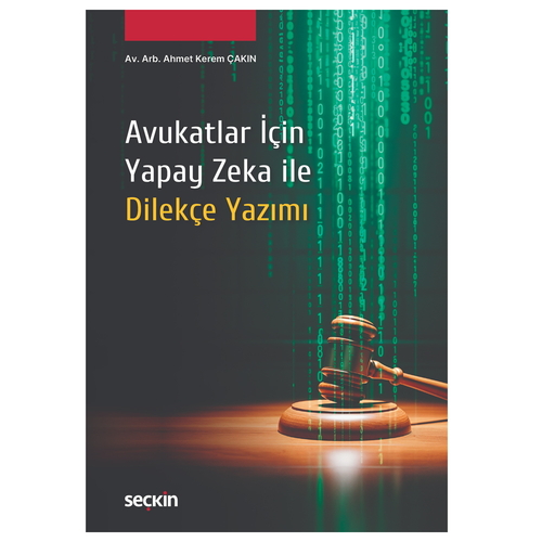 Avukatlar İçin Yapay Zeka ile Dilekçe Yazımı - Ahmet Kerem Çakın