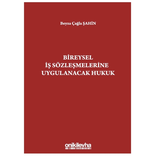 Bireysel İş Sözleşmelerine Uygulanacak Hukuk - Beyza Çağla Şahin