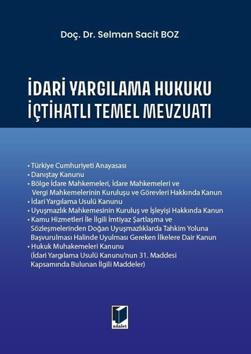 İdari Yargılama Hukuku İçtihatlı Temel Mevzuatı - Selman Sacit Boz
