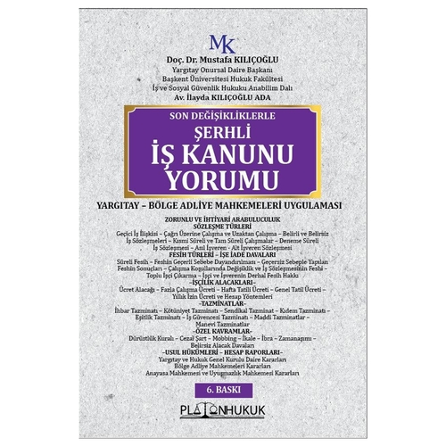 Son Değişiklerle Şerhli İş Kanunu Yorumu - Mustafa Kılıçoğlu, İlayda Kılıçoğlu Ada