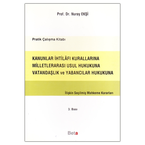 Kelepir Ürün İadesizdir - Kanunlar İhtilafı Seçilmiş Mahkeme Kararları - Nuray Ekşi