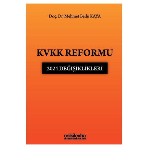 KVKK Reformu 2024 Değişiklikleri - Mehmet Bedii Kaya