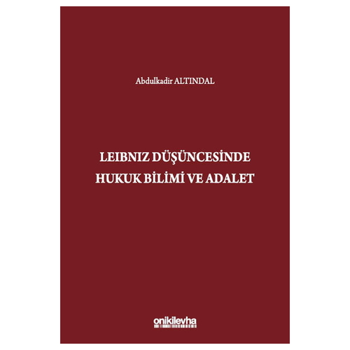 Leibniz Düşüncesinde Hukuk Bilimi ve Adalet - Abdulkadir Altındal