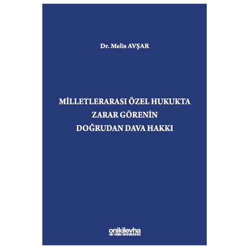 Milletlerarası Özel Hukukta Zarar Görenin Doğrudan Dava Hakkı - Melis Avşar
