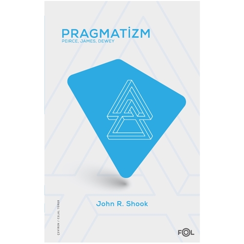 Pragmatizm Peırce, James, Dewey - John R. Shook