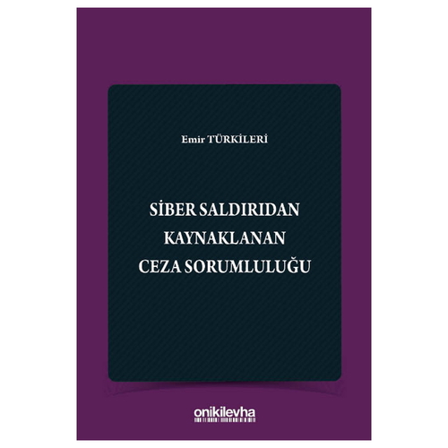 Siber Saldırıdan Kaynaklanan Ceza Sorumluluğu - Emir Türkileri