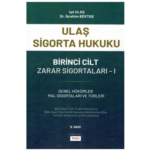 Ulaş Sigorta Hukuku Cilt 1 Zarar Sigortaları - Işıl Ulaş, İbrahim Bektaş