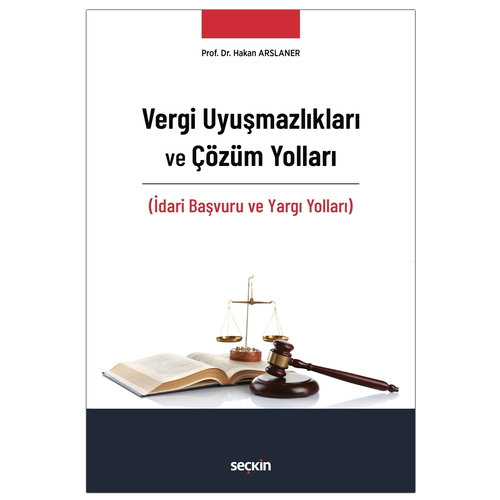 Vergi Uyuşmazlıkları ve Çözüm Yolları - Hakan Arslaner