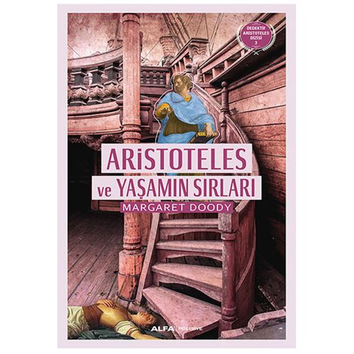 Aristoteles ve Yaşamın Sırları - Margaret Doody