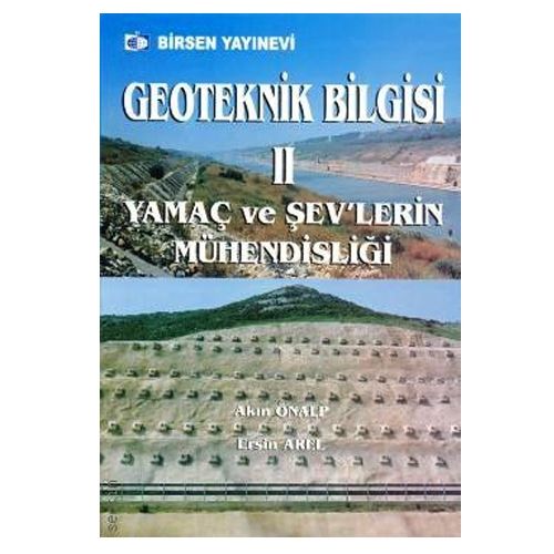 Geoteknik Bilgisi 2 - Yamaç ve Şev\'lerin Mühendisliği - Akın Önalp, Ersin Arel