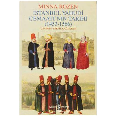 İstanbul Yahudi Cemaati’nin Tarihi (1453-1566) - Minna Rozen