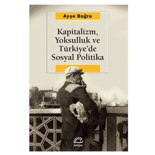 Kapitalizm, Yoksulluk ve Türkiye\'de Sosyal Politika - Ayşe Buğra