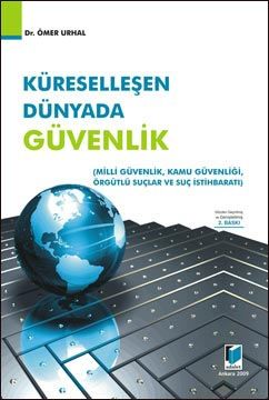 Küreselleşen Dünyada Güvenlik - Ömer Urhal