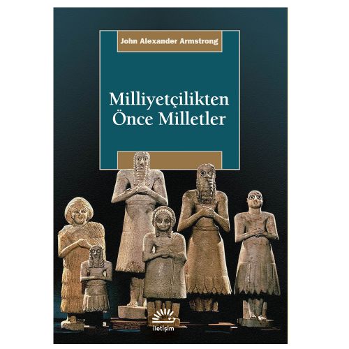 Milliyetçilikten Önce Milletler - John Alexander Armstrong