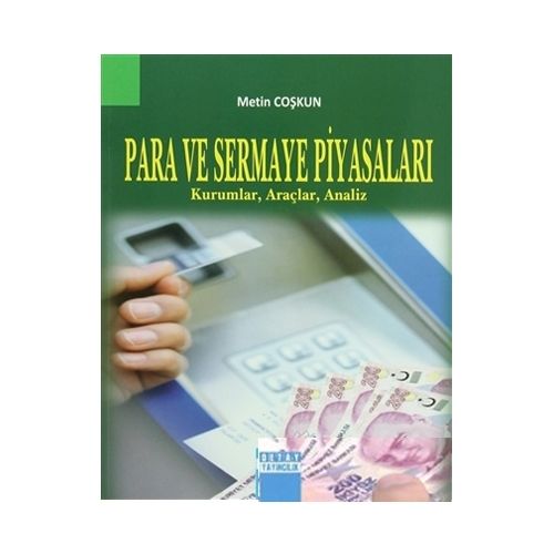 Para ve Sermaye Piyasaları Kurumlar, Araçlar, Analiz - Metin Coşkun