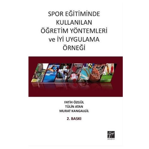 Spor Eğitiminde Kullanılan Öğretim Yöntemleri ve İyi Uygulama Örneği - Fatih Özgül, Tülin Atan, Murat Kangalgil