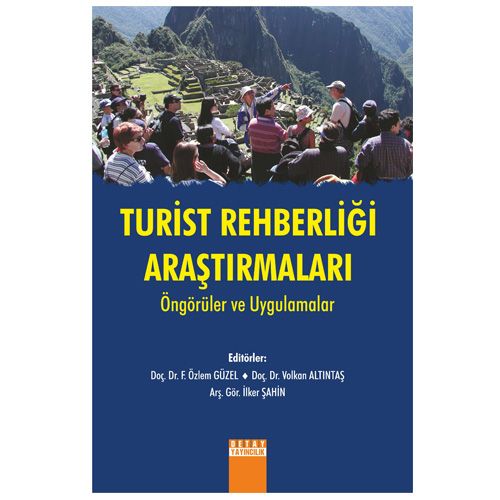 Turist Rehberliği Araştırmaları - F. Özlem Güzel, Volkan Altıntaş, İlker Şahin