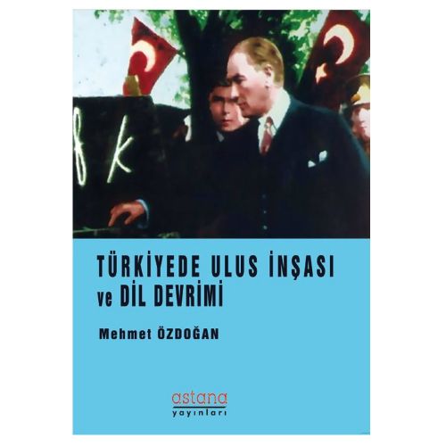 Türkiye\'de Ulus İnşası ve Dil Devrimi - Mehmet Özdoğan