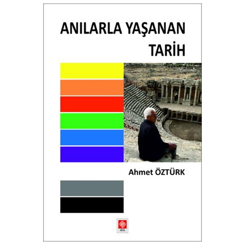 Anılarla Yaşanan Tarih - Ahmet Öztürk